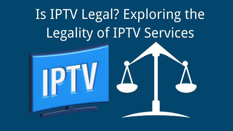 Is IPTV legal in USA?